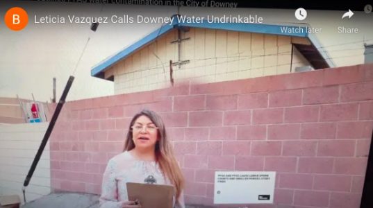 Video: Central Basin Dir. Leticia Vasquez Calls Downey’s Water ‘Undrinkable’